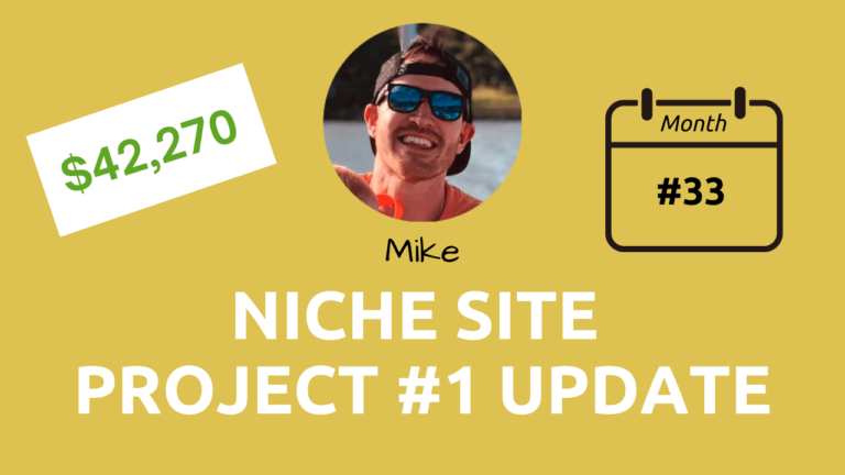 month 33 mike niche site project update