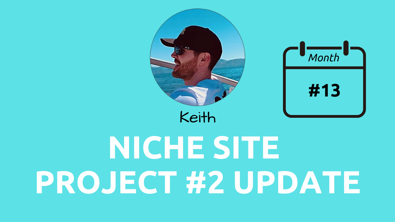 Niche Site Project #2 Month #13 Update