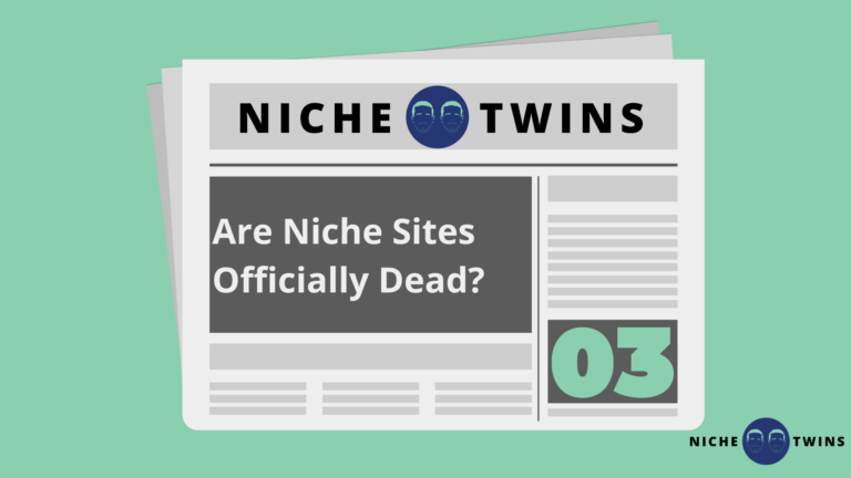 Are Niche Sites Officially Dead?