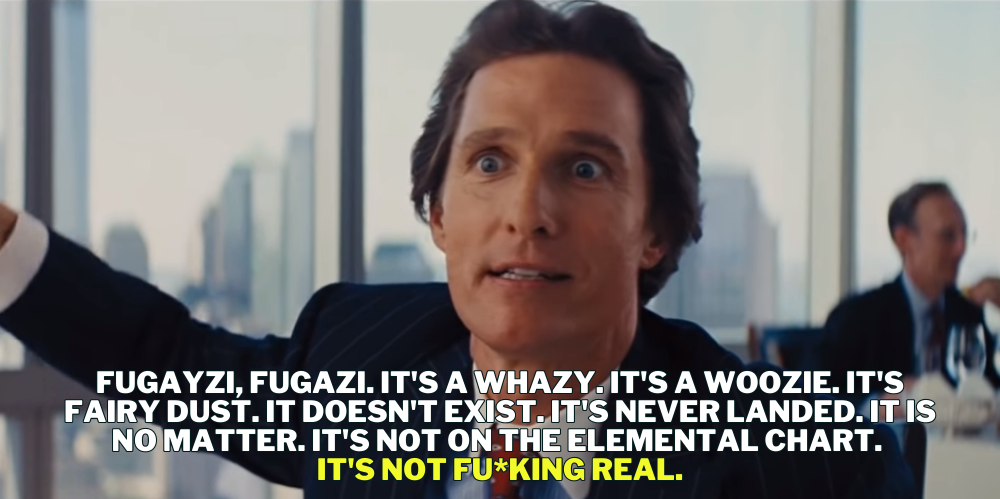 Wolf of Wall Street meme (Fugayzi, fugazi).